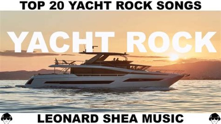 The 20 greatest yacht rock songs ever, ranked ·
